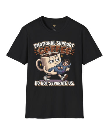 Coffee T-Shirt — "Emotional Support Coffee: Do Not Separate Us" Funny Mug Graphic Tee
